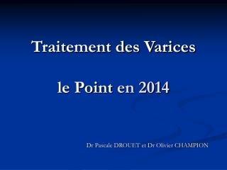 Traitement des Varices le Point en 2014