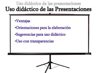 Uso didáctico de las Presentaciones
