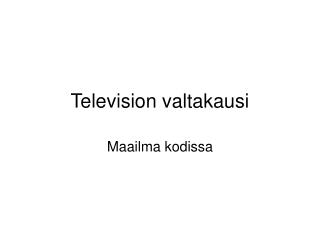 Television valtakausi