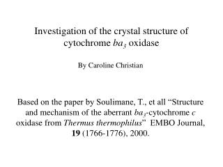 Investigation of the crystal structure of cytochrome ba 3 oxidase