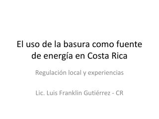 El uso de la basura como fuente de energía en Costa Rica