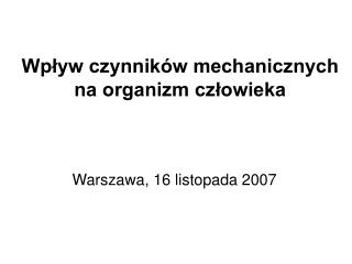 Wpływ czynników mechanicznych na organizm człowieka