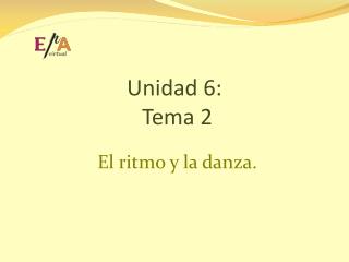 Unidad 6: Tema 2