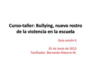 Curso-taller: Bullying, nuevo rostro de la violencia en la escuela