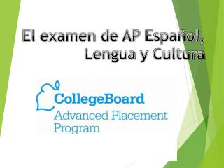 El examen de AP Español , Lengua y Cultura