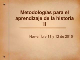 Metodolog ías para el aprendizaje de la historia II