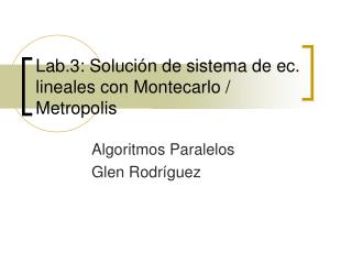 Lab.3: Solución de sistema de ec. lineales con Montecarlo / Metropolis