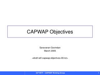 Saravanan Govindan March 2005 &lt;draft-ietf-capwap-objectives-00.txt&gt;
