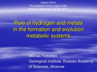 Role of hydrogen and metals in the formation and evolution metabolic systems