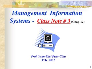 Management Information Systems - Class Note # 3 (Chap-12)