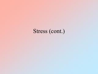 Stress (cont.)