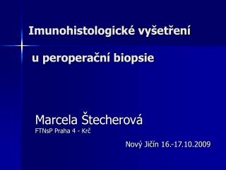 Imunohistologické vyšetření u peroperační biopsie