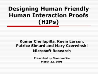 Designing Human Friendly Human Interaction Proofs (HIPs)