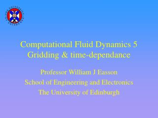 Computational Fluid Dynamics 5 Gridding &amp; time-dependance