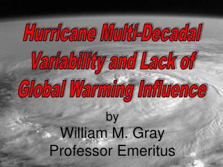 Hurricane Multi-Decadal Variability and Lack of Global Warming Influence