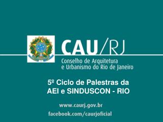 5º Ciclo de Palestras da AEI e SINDUSCON - RIO