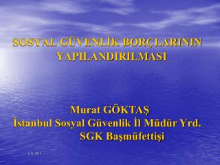 SOSYAL GÜVENLİK BORÇLARININ YAPILANDIRILMASI