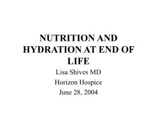 NUTRITION AND HYDRATION AT END OF LIFE
