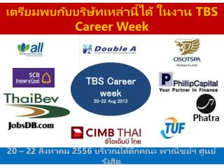 TBS Career week 20 -22 Aug 2013