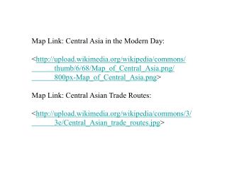 Map Link: Central Asia in the Modern Day : &lt; upload.wikimedia/wikipedia/commons/