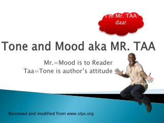 Tone and Mood aka MR. TAA