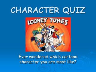 CHARACTER QUIZ