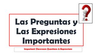 Las Preguntas y L as Expresiones Importantes