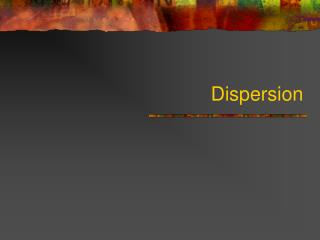 Dispersion