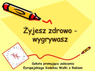 Żyjesz zdrowo - wygrywasz