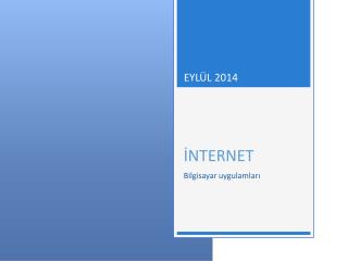 EY L ÜL 2014 İNTERNET Bilgisayar uygulamları