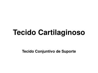 Tecido Cartilaginoso