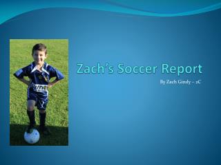 Zach’s Soccer Report