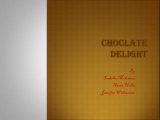 CHOCLATE DELIGHT