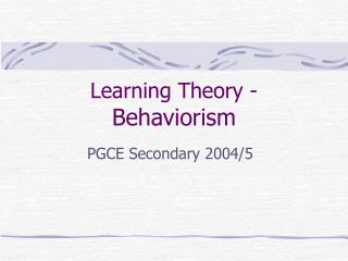Learning Theory - Behaviorism