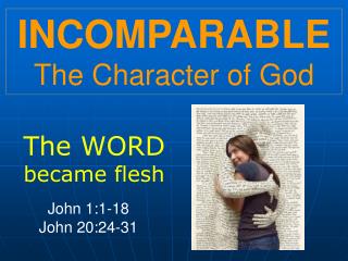 INCOMPARABLE The Character of God