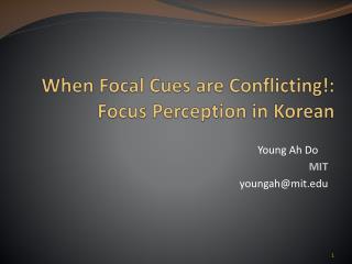 When Focal Cues are Conflicting!: Focus Perception in Korean