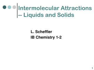 Intermolecular Attractions -- Liquids and Solids