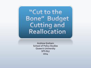 “Cut to the Bone” Budget Cutting and Reallocation