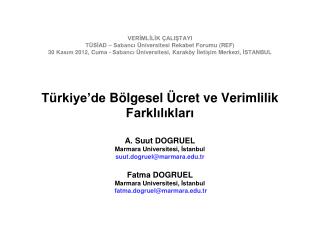A. Suut DOGRUEL Marmara Universitesi , İstanbul suut.dogruel@marmara.tr Fatma DOGRUEL