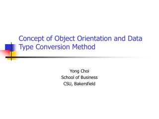 Concept of Object Orientation and Data Type Conversion Method