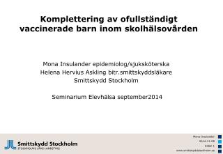 Komplettering av ofullständigt vaccinerade barn inom skolhälsovården