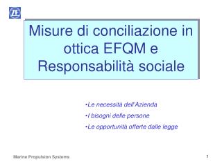 Le necessità dell’Azienda I bisogni delle persone Le opportunità offerte dalle legge