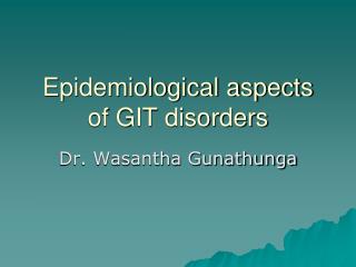 Epidemiological aspects of GIT disorders