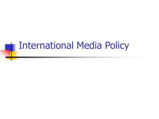 International Media Policy