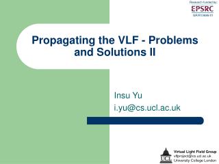 Propagating the VLF - Problems and Solutions II