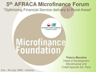 5 th AFRACA Microfinance Forum “Optimizing Financial Service delivery to Rural Areas”