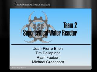 Jean-Pierre Brien Tim Dellapinna Ryan Faubert Michael Greencorn