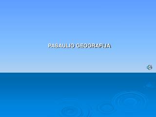 PASAULIO GEOGRAFIJA