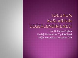 Solunum KaslarInIn Değerlendİrİlmesİ