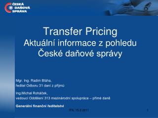 Transfer Pricing Aktuální informace z pohledu České daňové správy